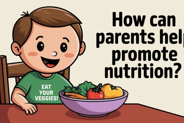 how can parents help promote healthy nutrition | babyblinkup.com