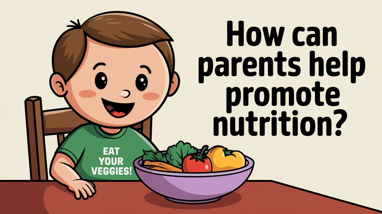 how can parents help promote healthy nutrition | babyblinkup.com